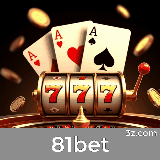 81bet: Cassino Online de Confiança e Pagamentos Rápidos